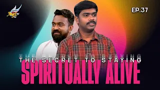 AAYATHAMA? | The Secret to Staying Spiritually Alive (Ep. 37)