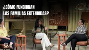 ASÍ FUNCIONAN LAS FAMILIAS EXTENDIDAS  - ASUNTO DE FAMILIA EP.13