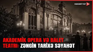 Azərbaycanın opera sənətinin beşiyi: Akademik Opera və Balet Teatrının yaranma tarixi