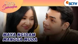Ngidam! Maya Minta A Andrian Carikan Mangga | Cinta Seluas Samudra - Episode 42