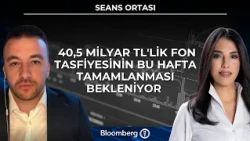 Seans Ortası -  40,5 Milyar TL'lik Fon Tasfiyesinin Bu Hafta Tamamlanması  Bekleniyor | 14 Ekim 2026