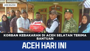 Korban Kebakaran Di Aceh Selatan Terima Bantuan | Berita Aceh Hari Ini