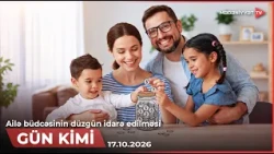 Gün kimi - Ailə büdcəsinin düzgün idarə edilməsi | 17.10.2026