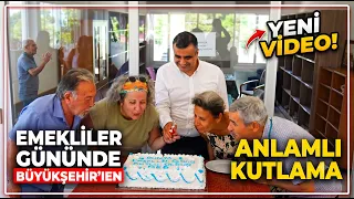 Emekliler gününde Büyükşehir'den anlamlı kutlama @Kanal33mersin