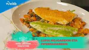 JOSEBA ARGUIÑANO SUKALERRIAN: Lupia mojoarekin eta piperradarekin
