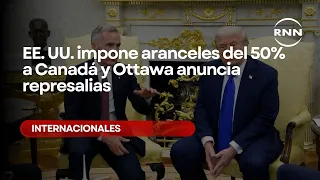U.S. imposes 50% tariffs on Canada and Ottawa announces retaliation