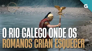 O río galego onde os ROMANOS crían que podían ESQUECER quen eran | CRONONAUTAS