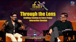 56th IFFI | Through the Lens: Crafting Emotion in Every Frame | Interactive Session