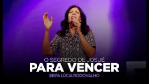 O SEGREDO DE JOSUÉ PARA VENCER l Bispa Lúcia Rodovalho