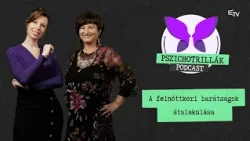 A felnőttkori barátságok átalakulása – Pszichotrillák