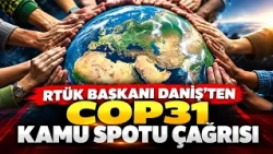 RTÜK President Daniş’s Call for COP31 Public Service Announcements