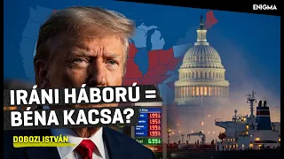 Enigma | Dobozi István | Trump csapdában: Irán, infláció, adósság