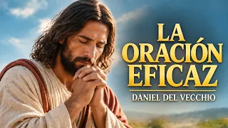 ¿Cómo orar con insistencia y recibir respuesta de Dios? // Daniel Del Vecchio