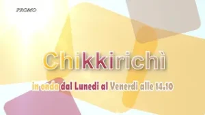 PROMO CHIKKIRICHI EDIZIONE 2024