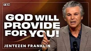 How Will God Provide for My Needs? | Jentezen Franklin Sermon