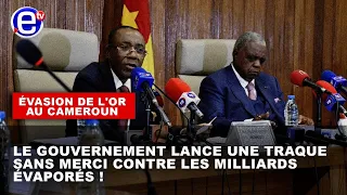 ÉVASION DE L'OR AU CAMEROUN: GOUVERNEMENT LANCE UNE TRAQUE SANS MERCI CONTRE LES MILLIARDS ÉVAPORÉS!
