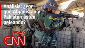 Tensión: Aumenta el intercambio de ataques entre Afganistán y Pakistán a través de su frontera