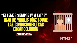 “El temor siempre va a estar”: hija de Yarilys Díaz sobre las condiciones tras excarcelación
