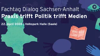LIVE RECORDING | Symposium Dialog Saxony-Anhalt 2026 – Practice meets Politics meets Media Part 2