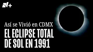 How the 1991 Total Solar Eclipse Was Experienced in Mexico City