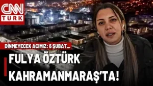 3 Yılın Ardından Kahramanmaraş'ta Son Gelişmeler Ne? Fulya Öztürk Kahramanmaraş'tan Aktardı!