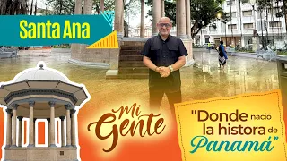 SANTA ANA: Donde nació la historia de Panamá
