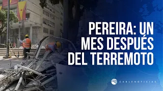 Pereira one month after the earthquake: reconstruction, demolition, and hope