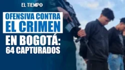 Anti-homicide operation in Bogotá: 64 adults arrested and one minor apprehended | EL TIEMPO