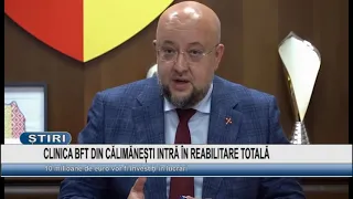 THE BFT CLINIC IN CĂLIMĂNEȘTI UNDERGOES TOTAL REHABILITATION