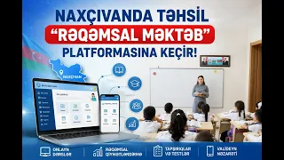 Naxçıvanda təhsil "Rəqəmsal məktəb" platformasına keçir
