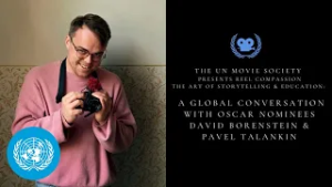UN Movie Society - Art of Storytelling & Education with David Borenstein & Pavel Talankin