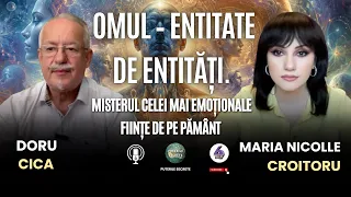 OMUL – ENTITATE DE ENTITĂȚI. MISTERUL CELEI MAI EMOȚIONALE FIINȚE DE PE PĂMÂNT - CU DORU CICA