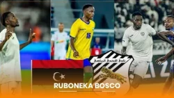 BYINSHI KU MASEZERANO RUBONEKA BOSCO YAGIRANYE NA AL-TAHADI SPORTING CLUB YO MURI LIBYA