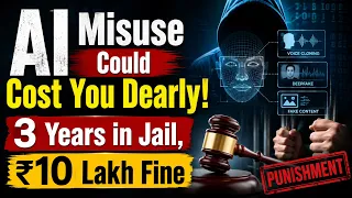 AI Misuse Could Cost You Dearly! 3 Years in Jail, ₹10 Lakh Fine