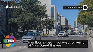 Hamilton to begin two-way conversion of Main Street this year