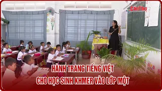 Vietnamese Language Preparation for Khmer First Graders | CT-TDT