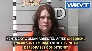 Kentucky woman arrested after children, animals in her care found living in ‘deplorable conditions’