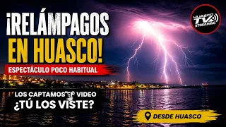 ⚡ IMÁGENES IMPACTANTES DE LOS RELÁMPAGOS EN HUASCO ⚡