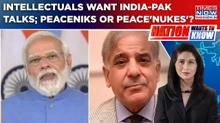 Open Letter From 117 Intellectuals To PM Modi & Sharif For Talks; Peaceniks Or Peace'Nukes'? | NWTK