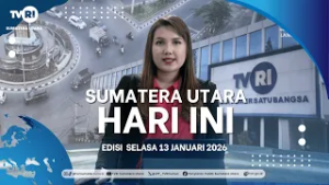 SUMATERA UTARA HARI INI [ 13 JANUARI 2026 ]