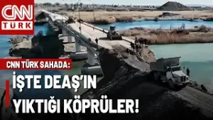 Suriye'de DEAŞ'ın Yıktığı Köprülerde Tadilat Başladı! CNN TÜRK Sahadan Özel Görüntüleri Aktarıyor