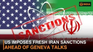US Imposes Fresh Iran Sanctions Ahead of Geneva Talks