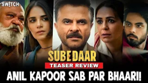 Subedaar Trailer Review: Anil Kapoor & Mona Singh – Most Versatile Actors Ever?