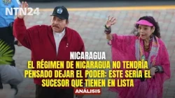 The Nicaraguan regime has no intention of giving up power: this would be the successor on their list