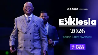 Bishop Luther Blackwell | Ekklesia 2026 | CA. Hosanna