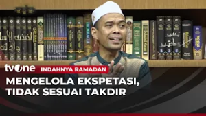 [FULL] Mengelola Ekspetasi, Tidak Sesuai Takdir | Indahnya Ramadan Bersama Ustadz Abdul Somad tvOne