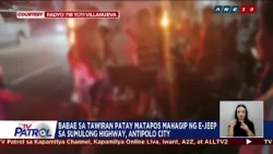 TV PATROL: Babae sa tawiran patay matapos mahagip ng e-jeep sa Antipolo City