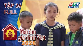 Mái Ấm Gia Đình Việt 2026 | Tập 26 (28/8/2026)