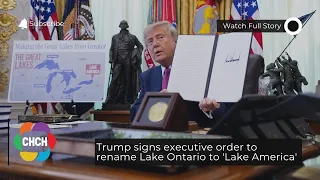 Trump signs executive order to rename Lake Ontario to ‘Lake America’