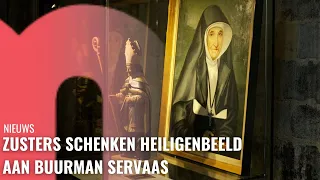 Zusters schenken heiligen beeld aan buurman Servaas